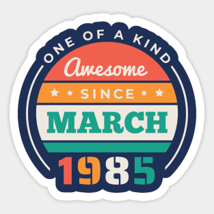 Retro Awesome Since March 1985 Birthday Vintage Bday 1985 Sticker